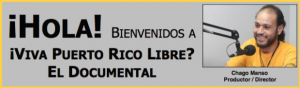 ¡Viva Puerto Rico Libre? El Documental…Breve historia de Puerto Rico colonial