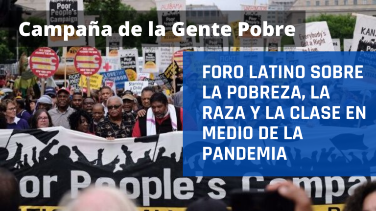 La campaña de la gente pobre: Foro latino sobre la pobreza, la raza y la clase en medio de la pandemia