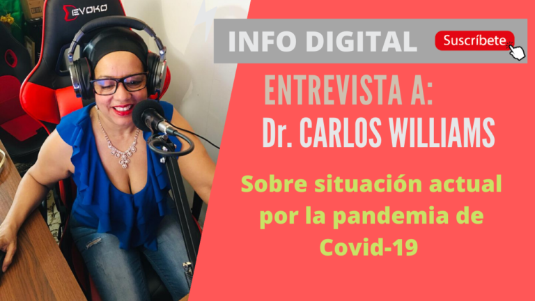 Entrevista a Dr. Carlos Williams sobre la situación actual por la pandemia de Covid-19