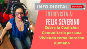 Entrevista a Felix Severino sobre la Coalición Comunitaria por una Vivienda como Derecho Humano