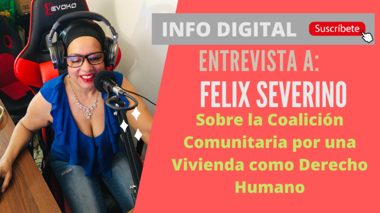Entrevista a Felix Severino sobre la Coalición Comunitaria por una Vivienda como Derecho Humano