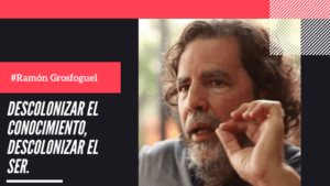 ¿Por qué descolonizar el conocimiento?