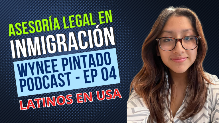Asesoría para Inmigrantes con Wynee Pintado. Junio 22, 2023 EP#4