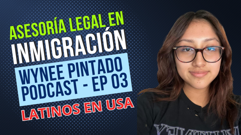 ASESORÍA PARA INMIGRANTES CON WYNEE PINTADO, MAYO 27,2023 EP#3