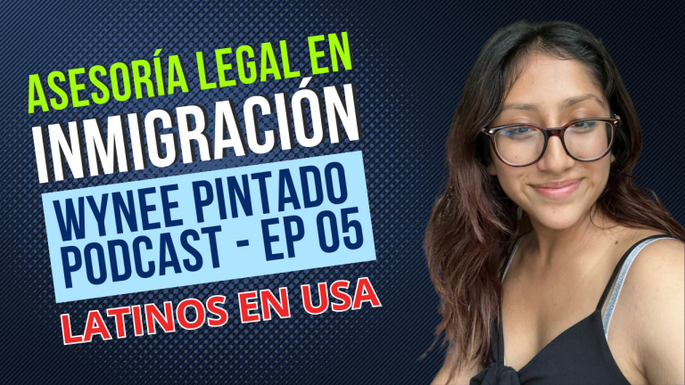 Asesoría para Inmigrantes con Wynee Pintado. Julio 15, 2023 EP#5