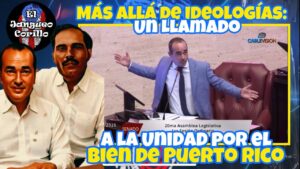Más Allá de Ideologías: Un Llamado a la Unidad por el Bien de Puerto Rico…