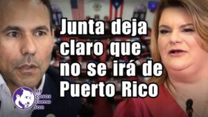 Junta deja claro que no se irá de Puerto Rico…