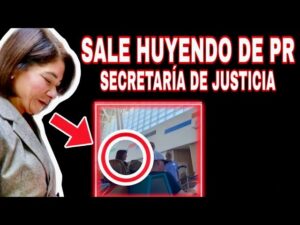 EXCLUSIVO: SECRETARIA DE JUSTICIA SALE HUYENDO DE LA ISLA TRAS GRAVES ALEGACIONES…