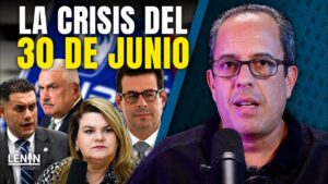 La Crisis del 30 de junio | Detrás del Titular con Rafael Lenin López…