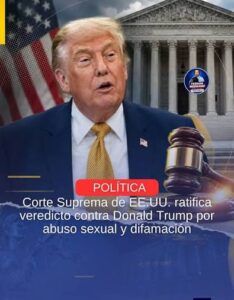 TRUMP CONDENADO POR ABUSO Y DIFAMACIÓN! CORTE SUPREMA RATIFICA SENTENCIA…